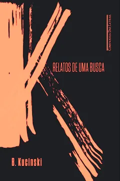 Livro K. Relatos de Uma Busca - Resumo, Resenha, PDF, etc.