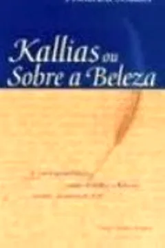 Livro Kallias ou Sobre a Beleza - Resumo, Resenha, PDF, etc.