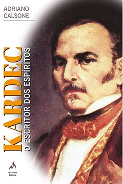 Livro Kardec. O Escritor dos Espíritos - Resumo, Resenha, PDF, etc.
