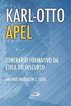 Livro Karl-Otto Apel. Itinerário Formativo da Ética do Discurso - Coleção Ethos - Resumo, Resenha, PDF, etc.