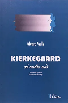 Livro Kierkegaard, Cá Entre Nós - Resumo, Resenha, PDF, etc.