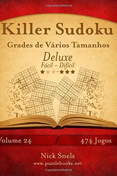 Livro Killer Sudoku Grades de Varios Tamanhos Deluxe - Facil Ao Dificil - Volume 24 - 474 Jogos - Resumo, Resenha, PDF, etc.