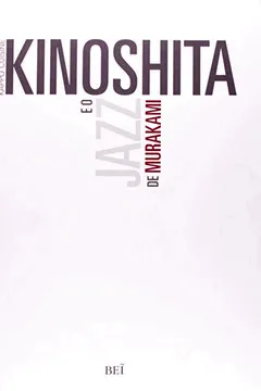 Livro Kinoshita e o Jazz do Murakami - Resumo, Resenha, PDF, etc.