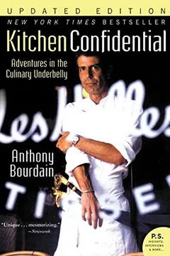 Livro Kitchen Confidential: Adventures in the Culinary Underbelly - Resumo, Resenha, PDF, etc.