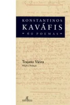 Livro Konstantinos Kavafis 60 Poemas - Resumo, Resenha, PDF, etc.