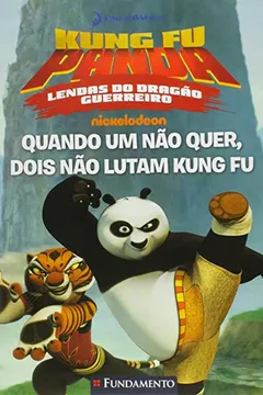 Livro Kung Fu Panda. Quando Um não Quer, Dois não Lutam Kung Fu - Resumo, Resenha, PDF, etc.