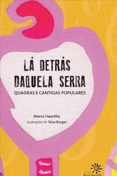 Livro La Detras Daquela Serra - Quadras E Cantigas Populares - Resumo, Resenha, PDF, etc.