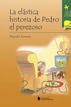 Livro La Elástica Historia de Pedro El Perezoso - Coleção Contando Cuentos Para Niños y Niñas - Resumo, Resenha, PDF, etc.
