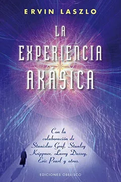 Livro La Experiencia Akasica: La Ciencia y el Campo de Memoria Cosmica = The Akashic Experience - Resumo, Resenha, PDF, etc.