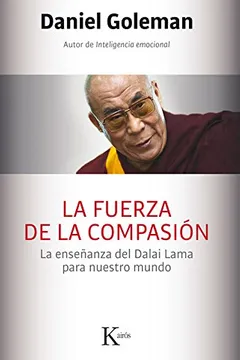 Livro La Fuerza de La Compasion: La Ensenanza del Dalai Lama Para Nuestro Mundo - Resumo, Resenha, PDF, etc.
