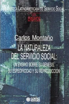 Livro La Naturaleza Del Servicio Social. Un Ensayo Sobre Su GÃ©nesis, Su Especificidad Y Su ReproducciÃ³n - Resumo, Resenha, PDF, etc.