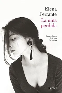 Livro La Nina Perdida (DOS Amigas 4)/ The Story of the Lost Child: Neapolitan Novels, Book Four - Resumo, Resenha, PDF, etc.