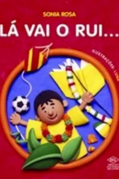 Livro Lá Vai o Rui... - Resumo, Resenha, PDF, etc.