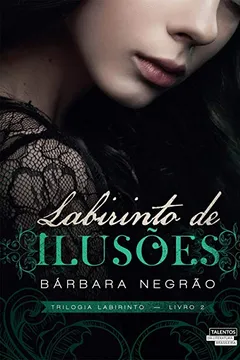 Livro Labirinto de Ilusões. Trilogia Labirinto 2 - Resumo, Resenha, PDF, etc.