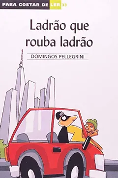 Livro Ladrão que Rouba Ladrão. Para Gostar de Ler - Resumo, Resenha, PDF, etc.