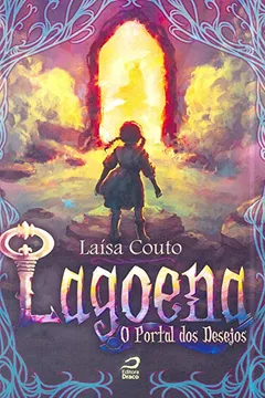 Livro Lagoena. O Portal dos Desejos - Resumo, Resenha, PDF, etc.