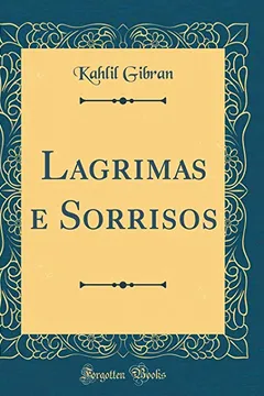 Livro Lagrimas e Sorrisos (Classic Reprint) - Resumo, Resenha, PDF, etc.