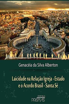 Livro Laicidade na Relação Igreja- Estado e o Acordo Brasil- Santa Sé - Resumo, Resenha, PDF, etc.