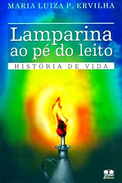 Livro Lamparina Ao Pé Do Leito: História De Vida - Resumo, Resenha, PDF, etc.