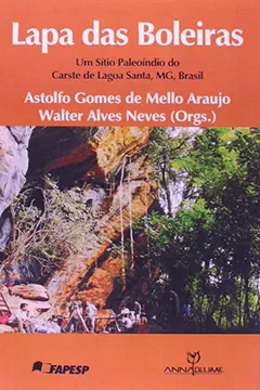 Livro Lapa das Boleiras. Um Sítio Paleoíndio do Carste de Lagoa Santa, MG, Brasil - Resumo, Resenha, PDF, etc.