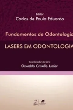 Capa do livro Lasers Em Odontologia - Fundamentos Em Odontologia