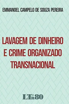 Livro Lavagem de Dinheiro e Crime Organizado Transnacional - Resumo, Resenha, PDF, etc.