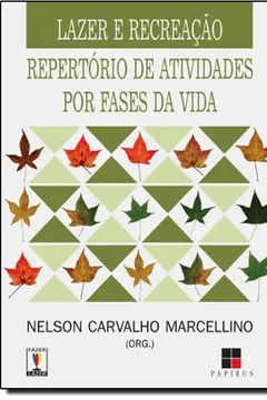 Livro Lazer e Recreação. Repertório de Atividades por Fases da Vida - Resumo, Resenha, PDF, etc.