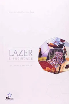 Livro Lazer E Sociedade - Múltiplas Relações - Coleção Estudos Do Lazer - Resumo, Resenha, PDF, etc.