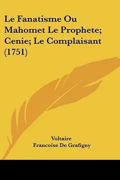 Capa do livro Le Fanatisme Ou Mahomet Le Prophete; Cenie; Le Complaisant (1751)