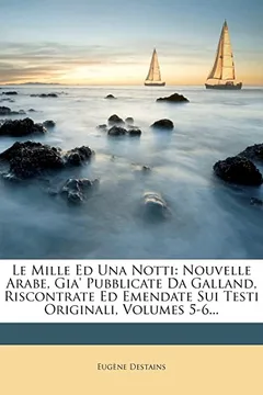 Capa do livro Le Mille Ed Una Notti: Nouvelle Arabe, Gia' Pubblicate Da Galland, Riscontrate Ed Emendate Sui Testi Originali, Volumes 5-6...