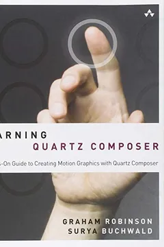 Livro Learning Quartz Composer: A Hands-On Guide to Creating Motion Graphics with Quartz Composer - Resumo, Resenha, PDF, etc.