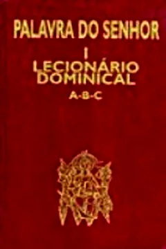 Livro Lecionário Dominical A-B-C - Volume I - Resumo, Resenha, PDF, etc.