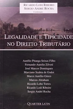 Capa do livro Legalidade E Tipicidade No Direito Tributário