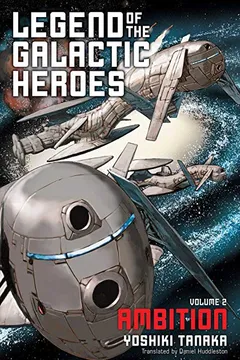 Livro Legend of the Galactic Heroes, Vol. 2: Ambition - Resumo, Resenha, PDF, etc.