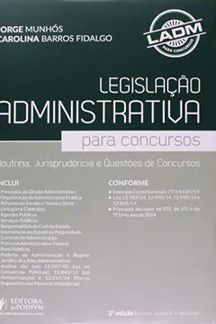 Livro Legislação Administrativa Para Concursos. Doutrina, Jurisprudência e Questões de Concursos - Resumo, Resenha, PDF, etc.