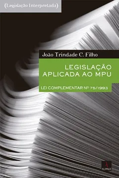 Livro Legislacao Aplicada Ao Mpu - Resumo, Resenha, PDF, etc.