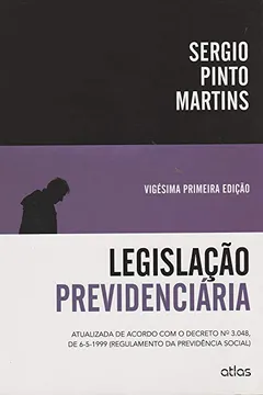 Livro Legislação Previdenciária. Atualizada de Acordo com o Decreto N 3.048, de 6-5-1999 Regulamento da Previdência Social - Resumo, Resenha, PDF, etc.