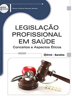 Livro Legislação Profissional em Saúde - Resumo, Resenha, PDF, etc.