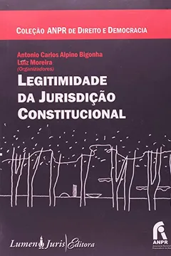 Livro Legitimidade da Jurisdição Constitucional - Coleção ANPR de Direito e Democracia - Resumo, Resenha, PDF, etc.