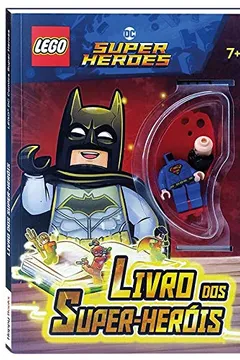 Livro Lego Super Heroes - Livro dos super-heróis - Resumo, Resenha, PDF, etc.