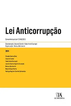 Livro Lei Anticorrupção. Comentários à Lei 12.846/2013 - Resumo, Resenha, PDF, etc.