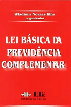 Livro Lei Básica Da Previdência Complementar - Resumo, Resenha, PDF, etc.
