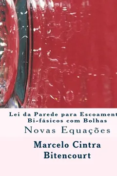 Livro Lei Da Parede Para Escoamentos Bi-Fasicos Com Bolhas - Resumo, Resenha, PDF, etc.