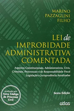 Livro Lei de Improbidade Administrativa Comentada - Resumo, Resenha, PDF, etc.
