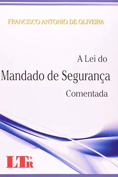 Capa do livro Lei do Mandado de Segurança Comentada