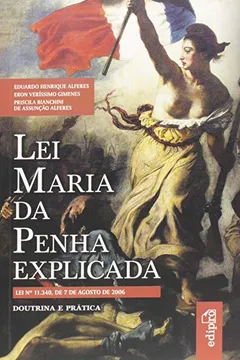 Livro Lei Maria da Penha Explicada. Lei Nº 11.340, de 7 de Agosto de 2006. Doutrina e Prática - Resumo, Resenha, PDF, etc.