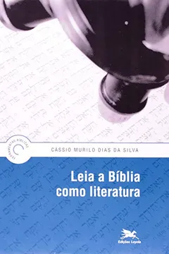 Livro Leia A Bíblia Como Literatura - Resumo, Resenha, PDF, etc.
