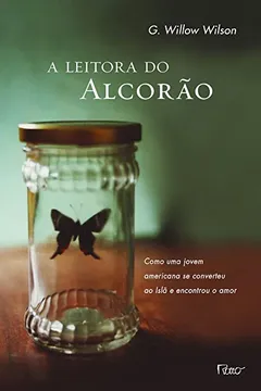 Livro Leitora do Alcorão. Como uma Jovem Americana se Converteu ao Islã e Encontrou o Amor - Resumo, Resenha, PDF, etc.