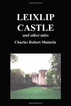 Capa do livro Leixlip Castle, Melmoth the Wanderer, the Mysterious Mansion, the Flayed Hand, the Ruins of the Abbey of Fitz-Martin, and the Mysterious Spaniard
