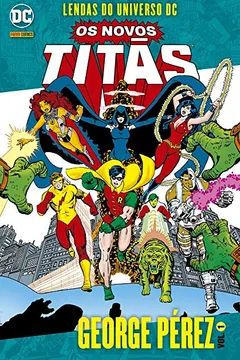 Livro Lendas do Universo Dc. Os Novos Titãs - Volume 1 - Resumo, Resenha, PDF, etc.